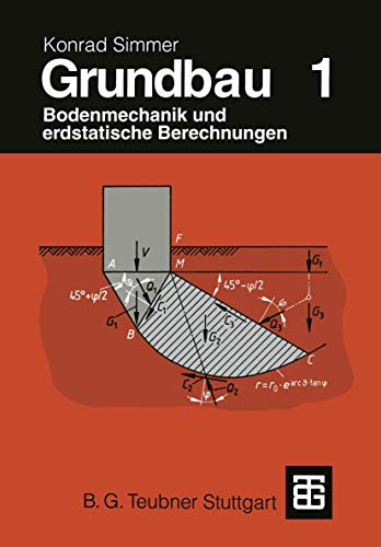 Grundbau, 2 Tle., Tl.1, Bodenmechanik und erdstatische Berechnungen: Teil 1 Bodenmechanik und erdstatische Berechnungen